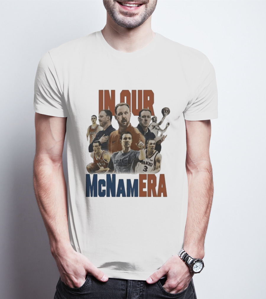In Our McNamEra Syracuse Basketball Legends T-Shirt
