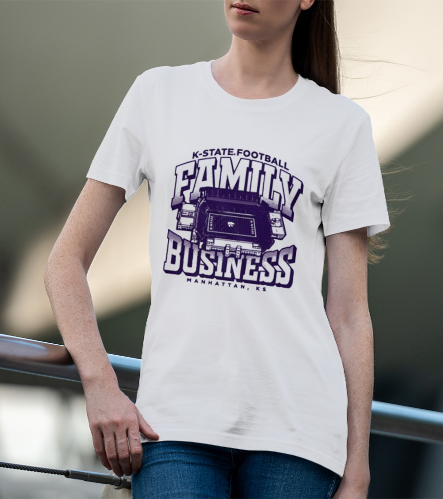 K State Football Family Business Stadium Manhattan KS T-Shirt