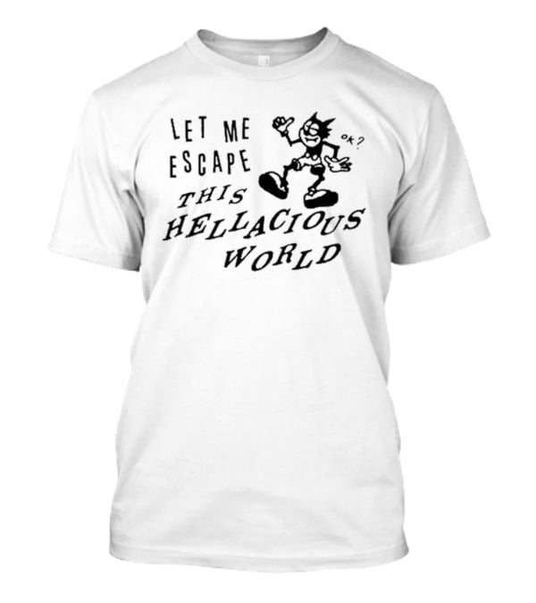 Let Me Escape This Hellacious World Cartoon T-Shirt