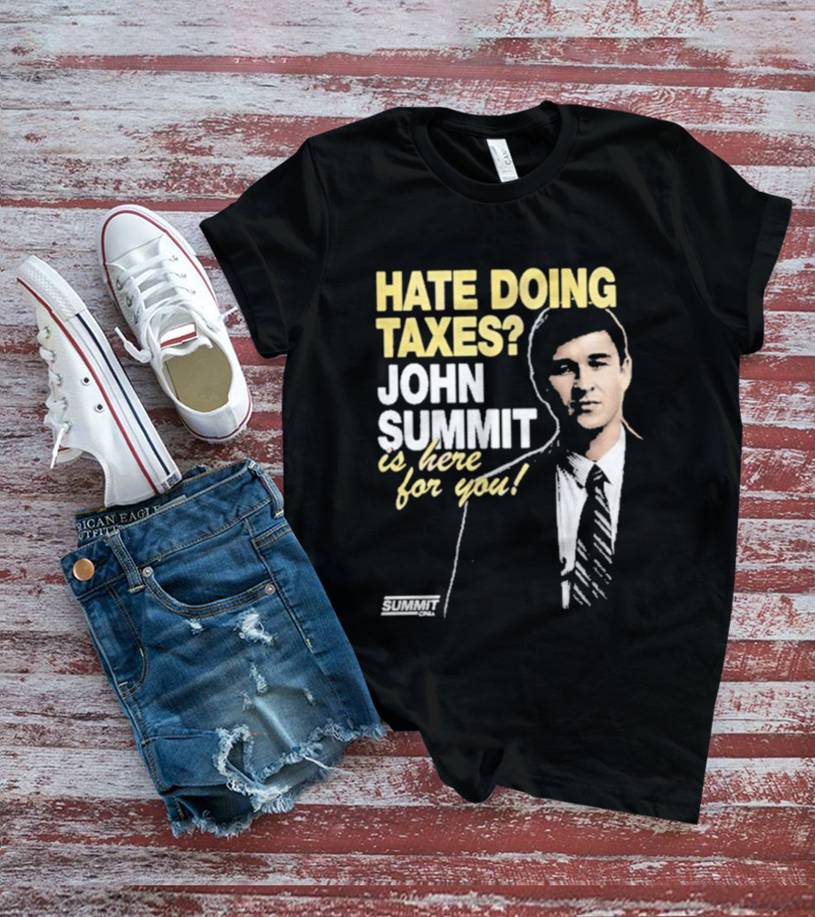 Hate Doing Taxes John Summit Is Here For You T-Shirt