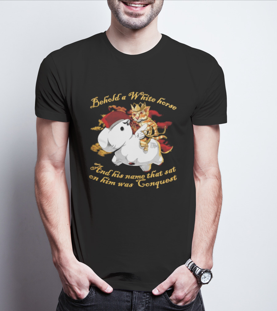 Behold A White Horse And His Name That Sat On Him Was Conquest Cat T-Shirt