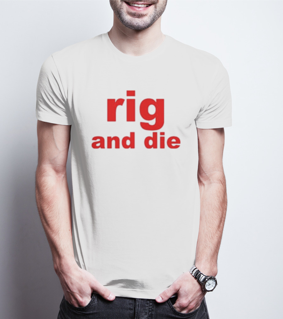 Rig And Die Red T-Shirt
