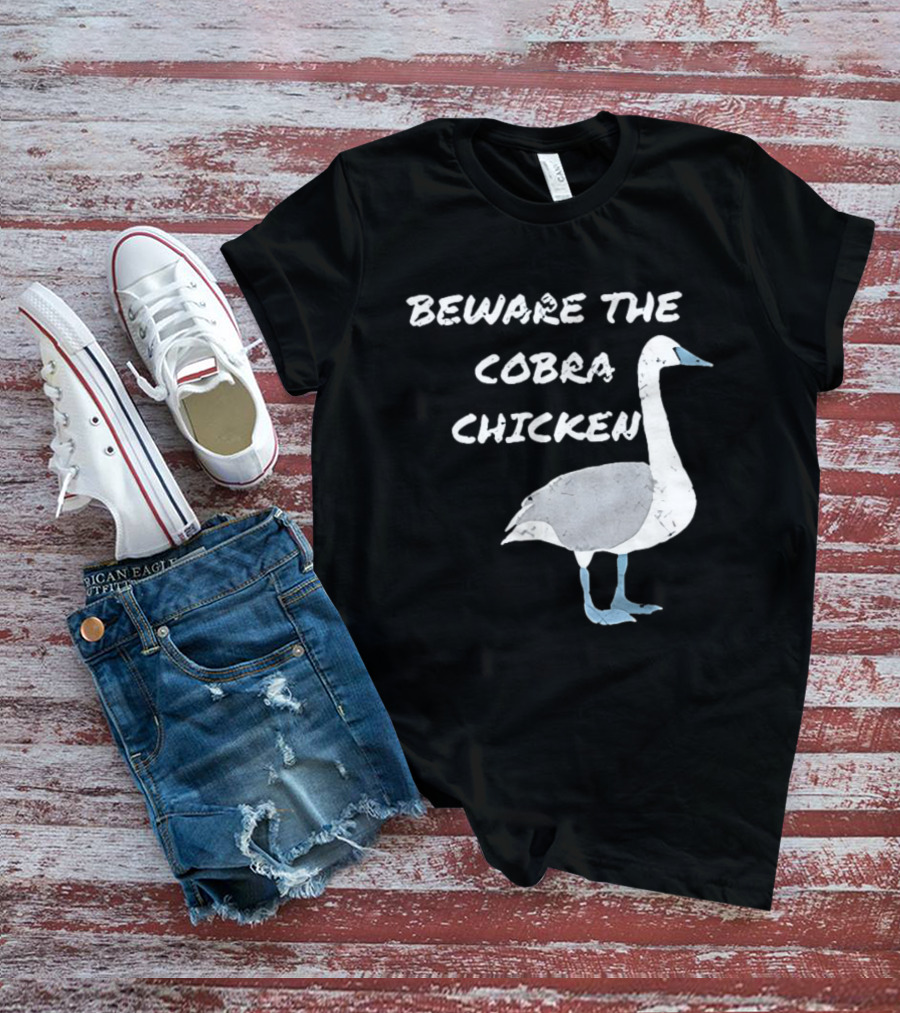 Beware The Cobra Chicken Goose Image T-Shirt