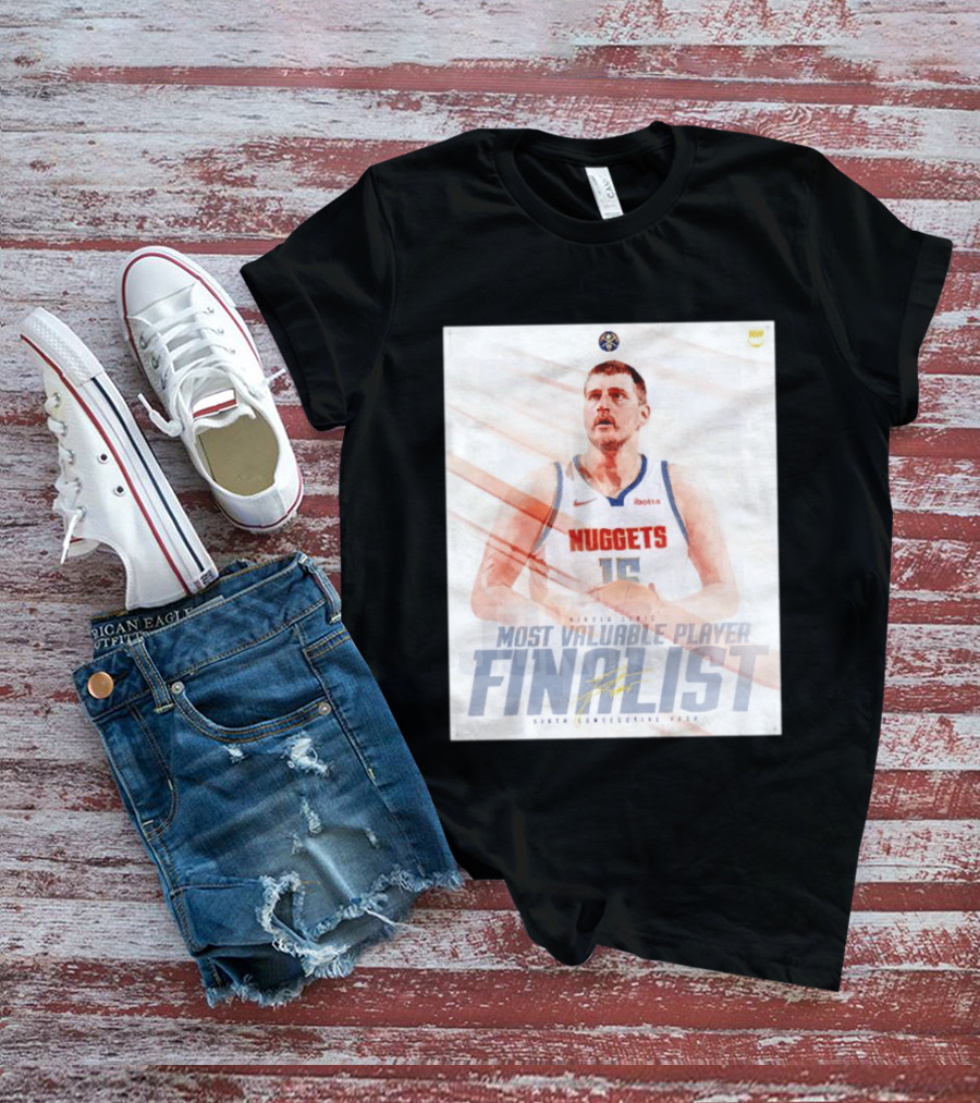Nikola Jokić Most Valuable Player Finalist Sixth Consecutive Year Nuggets T-Shirt