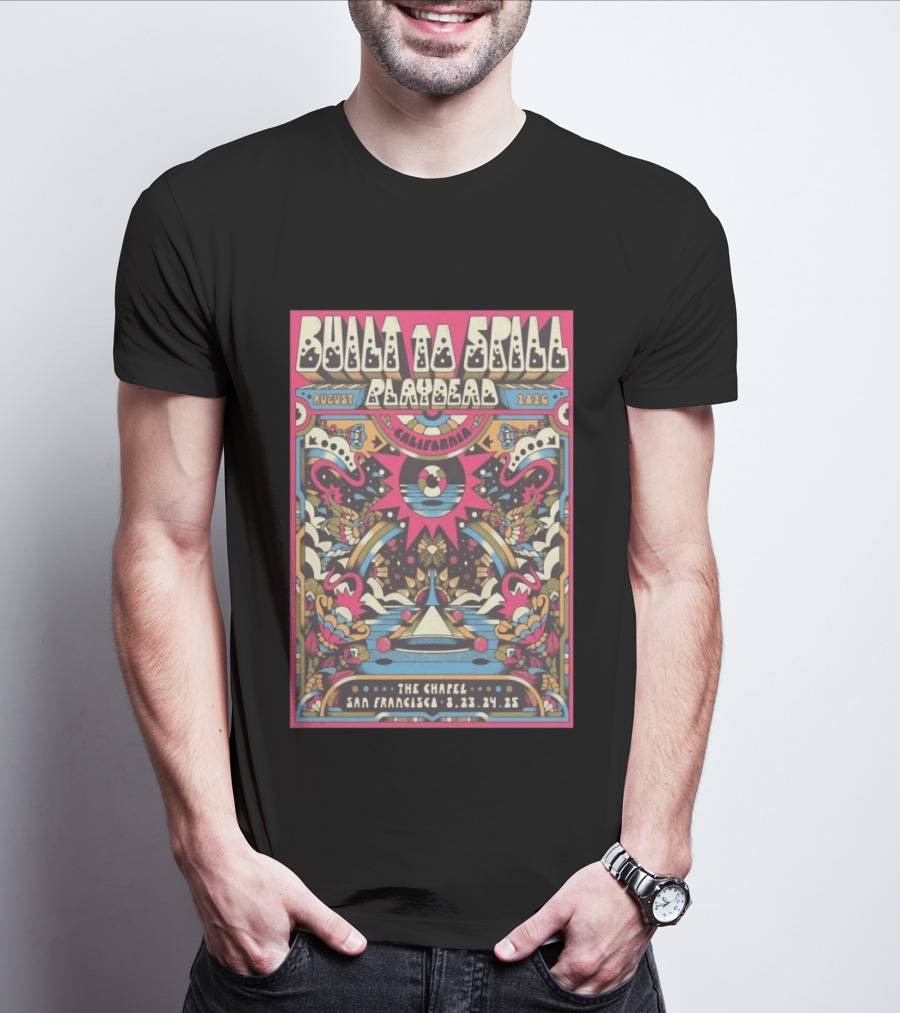 Built To Spill August 2026 Playdead California The Chapel San Francisco Aug 23 25 Psychedelic T-Shirt