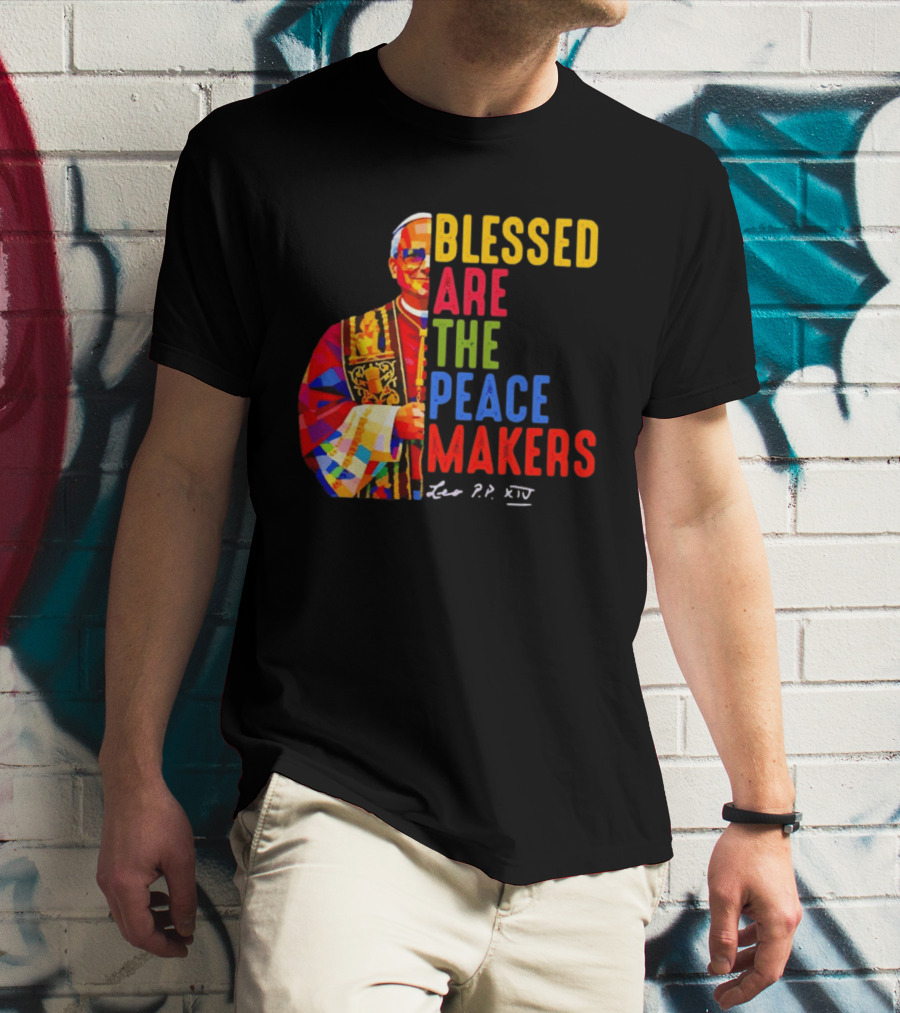Blessed Are The Peacemakers Pope Leo XIV Colorful T-Shirt