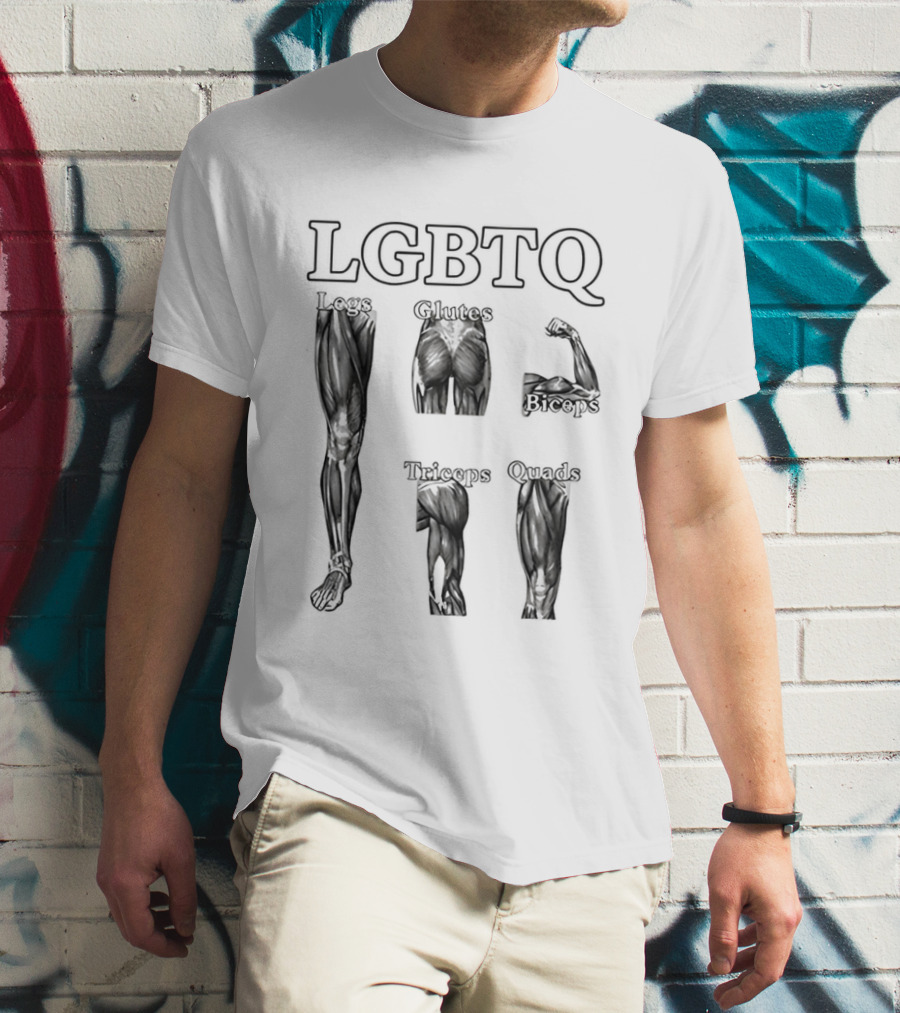 LGBTQ Legs Glutes Biceps Triceps Quads Fitness Motivation T-Shirt