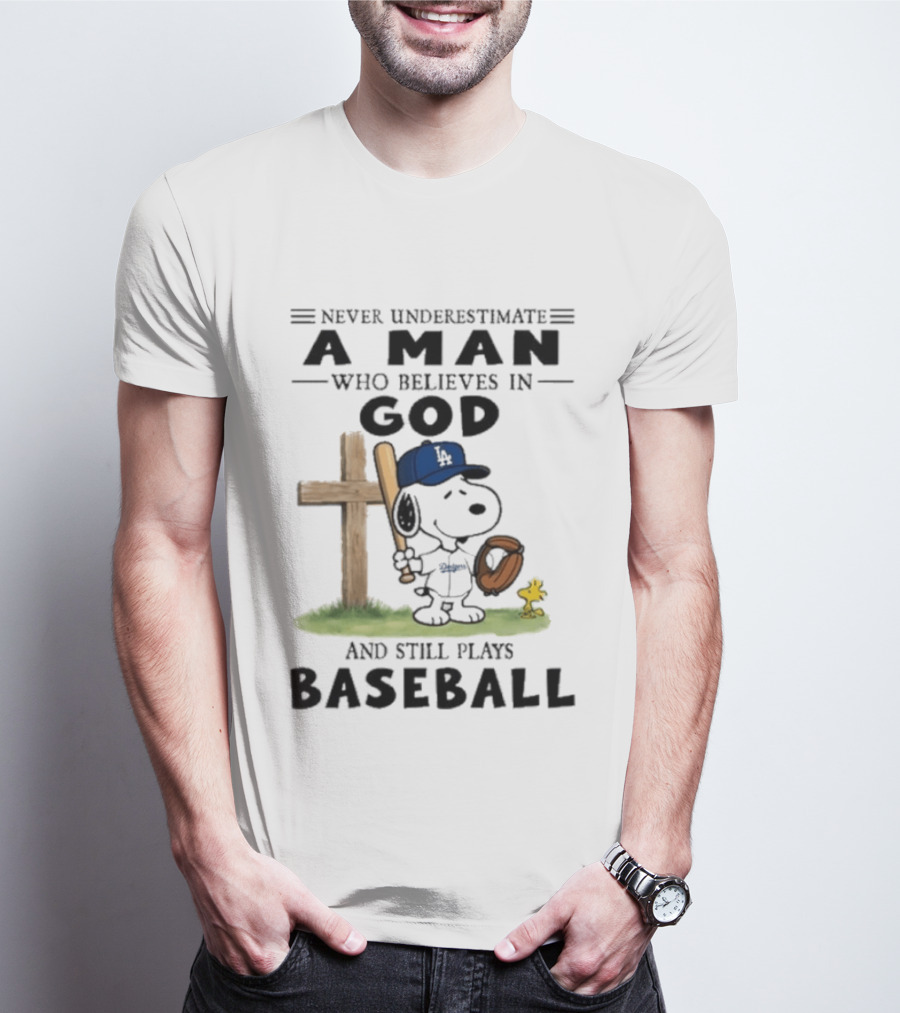 Never Underestimate A Man Who Believes In God And Still Plays Baseball Peanuts X Los Angeles Dodgers T-Shirt