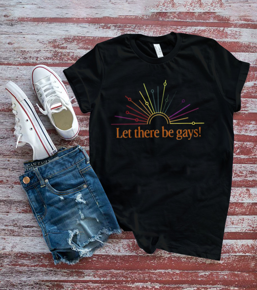 Rainbow Sunburst Let There Be Gays Pride Celebration T-Shirt