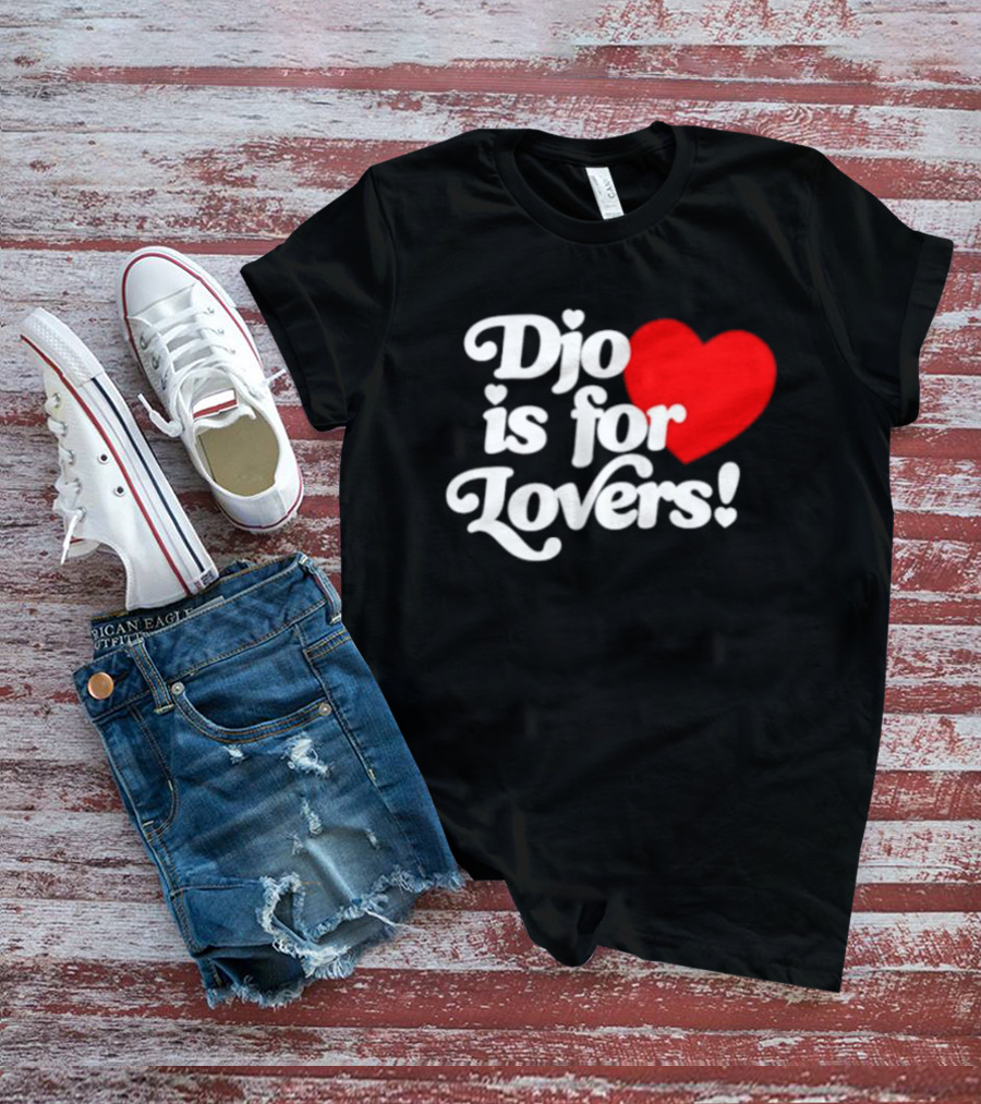 Djo Is For Lovers Heart T-Shirt