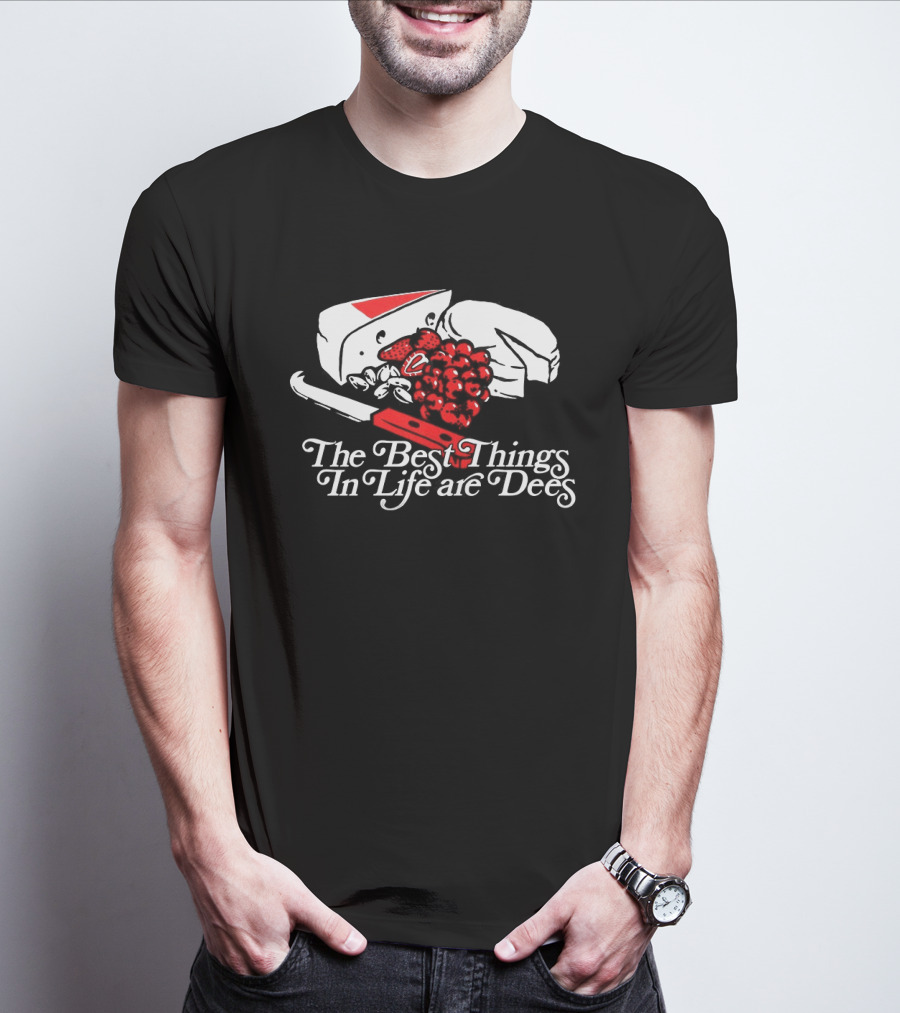 The Best Things In Life Are Dees Cheese Grapes Knife T-Shirt