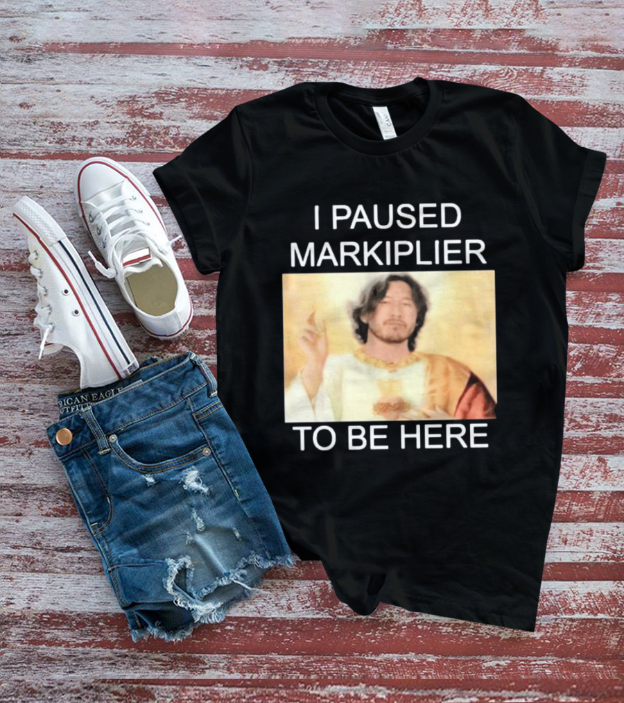 I Paused Markiplier To Be Here Iconic Gamer Fan Meme T-Shirt