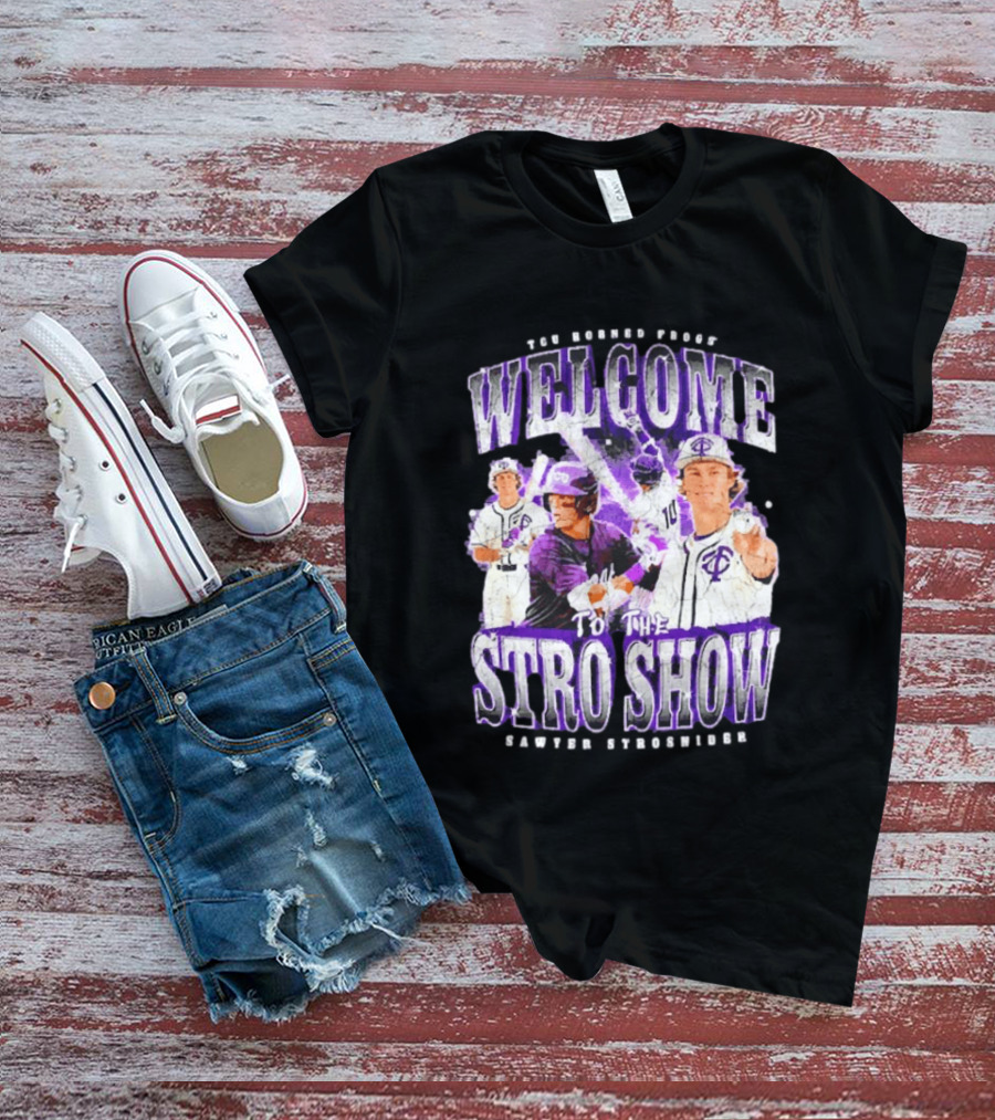TCU Horned Frogs Welcome To The Stro Show Sawyer Strosnider T-Shirt