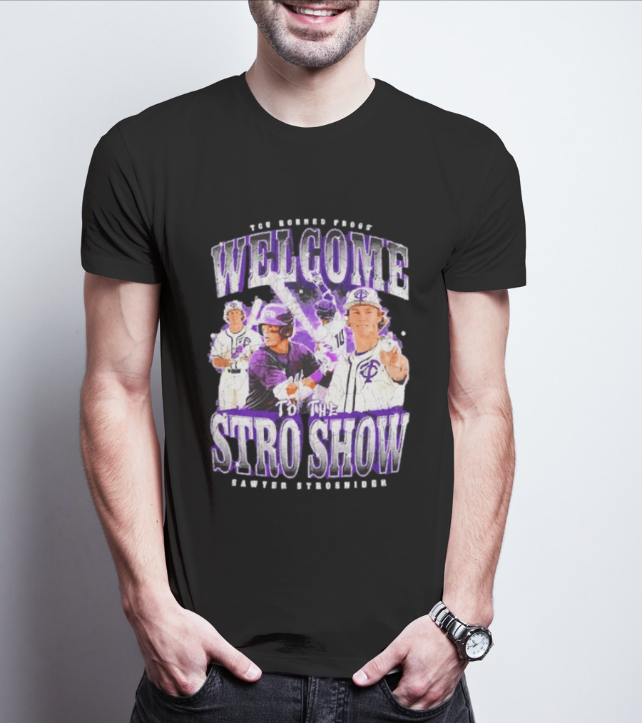 TCU Horned Frogs Welcome To The Stro Show Sawyer Strosnider T-Shirt