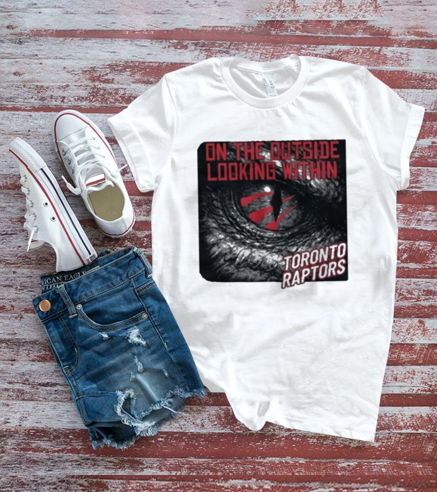 Toronto Raptors On The Outside Looking Within Eye T-Shirt