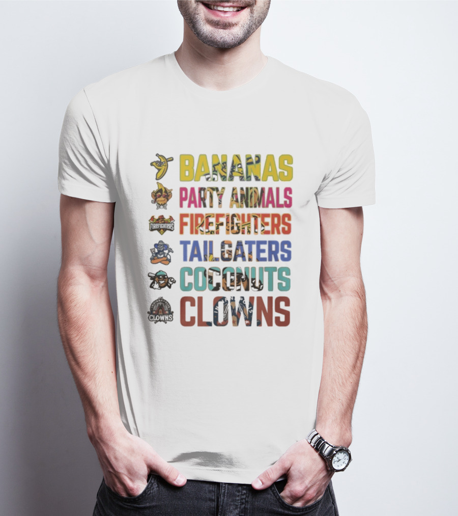 Bananas Party Animals Firefighters Tailgaters Coconuts Clowns T-Shirt