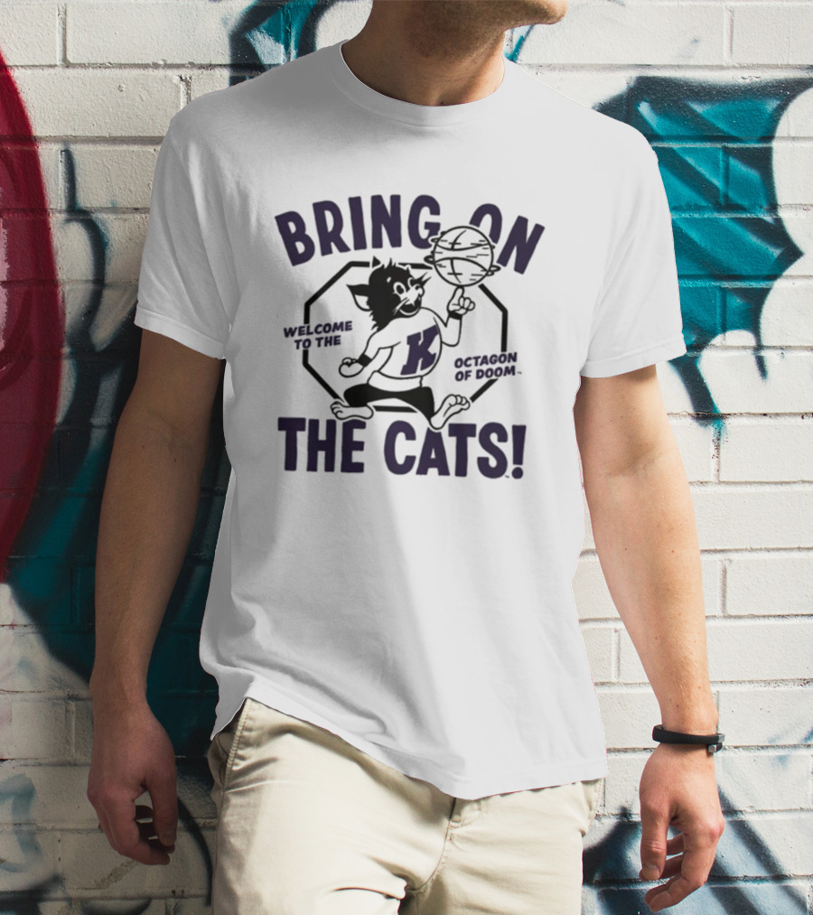 Bring On The Cats Welcome To The Octagon Of Doom K State Wildcats T-Shirt