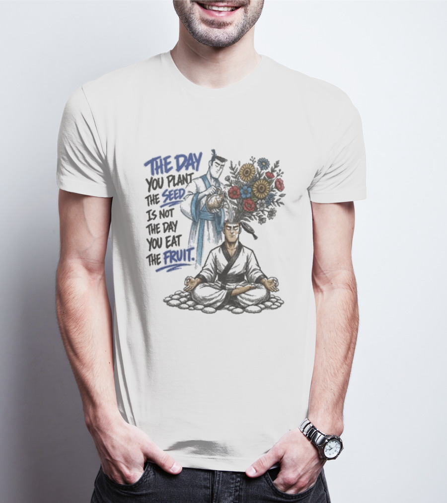 Third Eye Kingdom Trust The Day You Plant The Seed Is Not The Day You Eat The Fruit T-Shirt