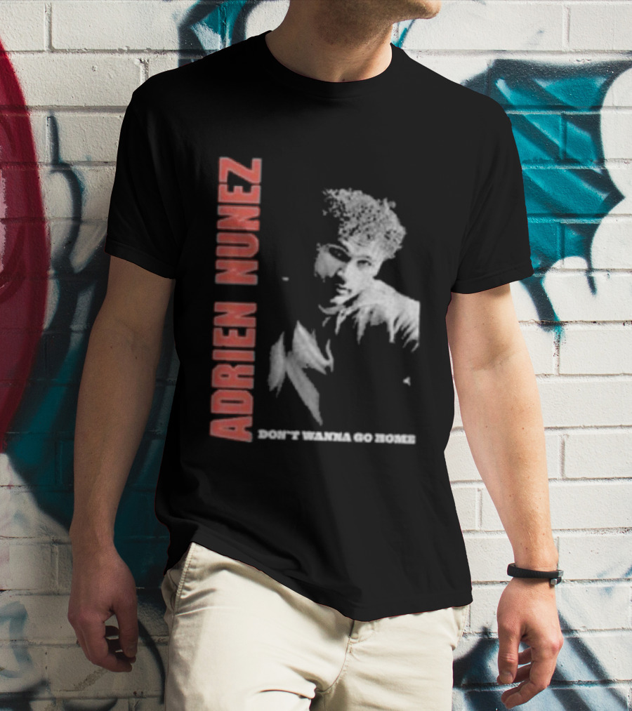 Adrien Nunez Don't Wanna Go Home Tour 2025 Bold Typographic Style Image T-Shirt