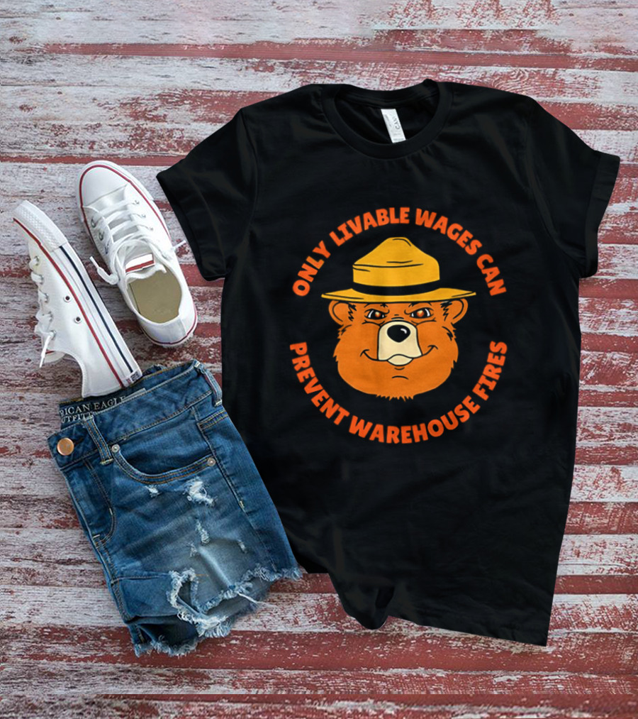 Bear Only Livable Wages Can Prevent Warehouse Fires T-Shirt