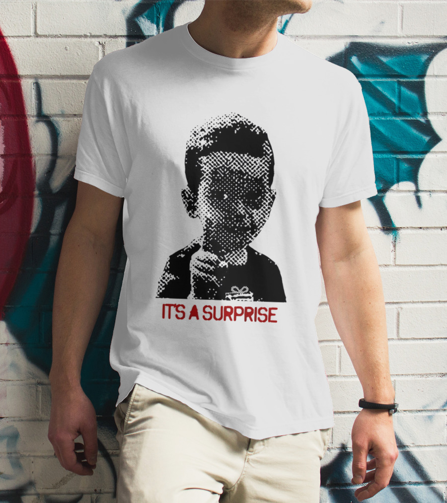 It's A Surprise Do You Like Surprises T-Shirt