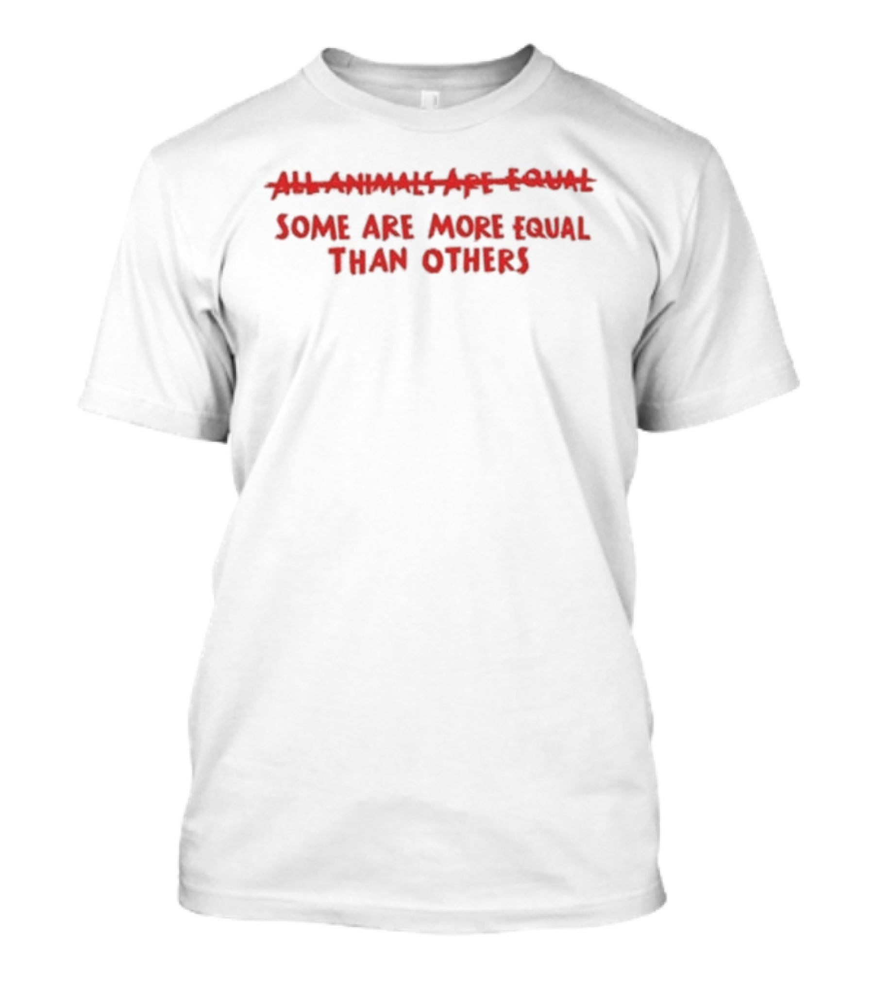 All Animals Are Equal Some Are More Equal Than Others Animal Farm T-Shirt