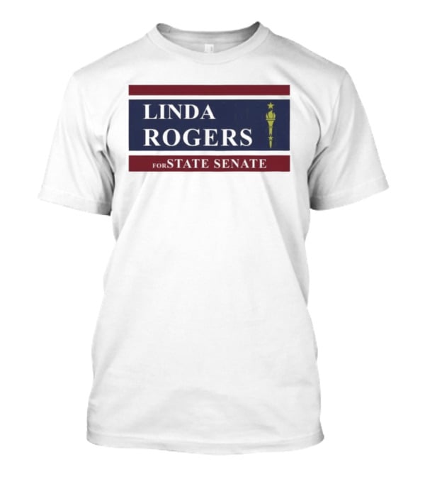 Linda Rogers For State Senate Torch T-Shirt
