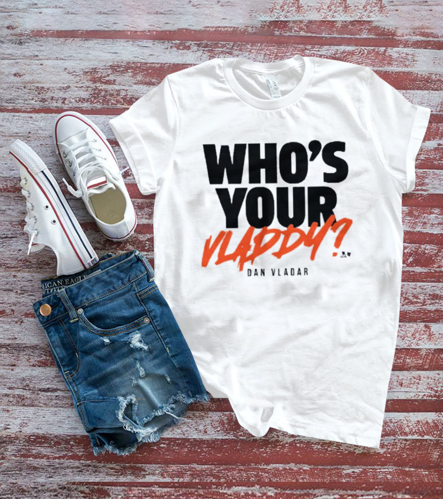 Who's Your Vladdy Dan Vladar T-Shirt