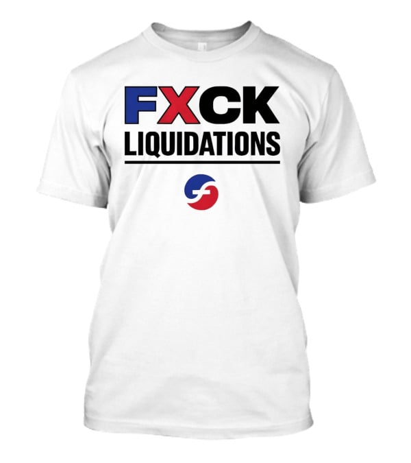FXCK Liquidations Satirical Statement With Financial Theme Iconic Blue Red T-Shirt