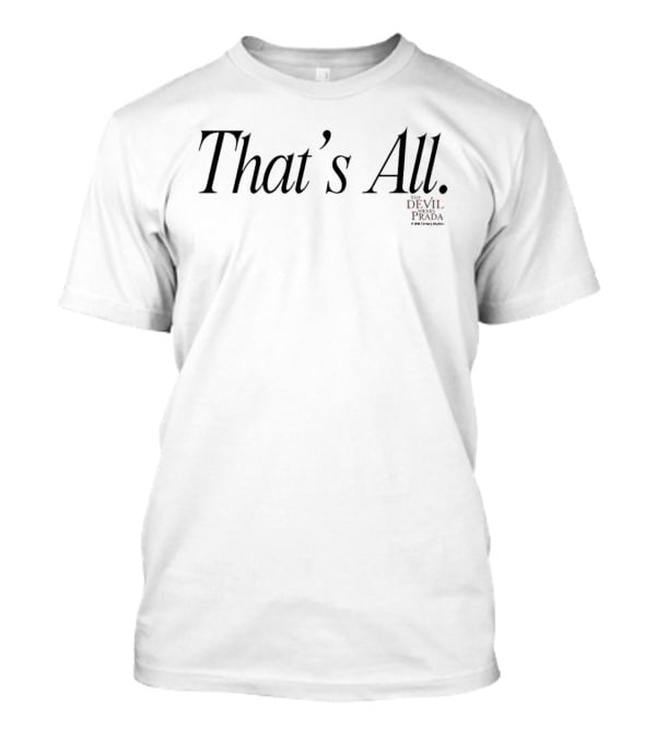 The Devil Wears Prada That's All Iconic Movie T-Shirt
