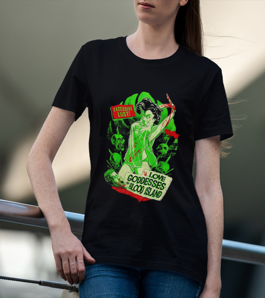 Excessive Lust Love Goddesses Of Blood Island Horror Comic T-Shirt