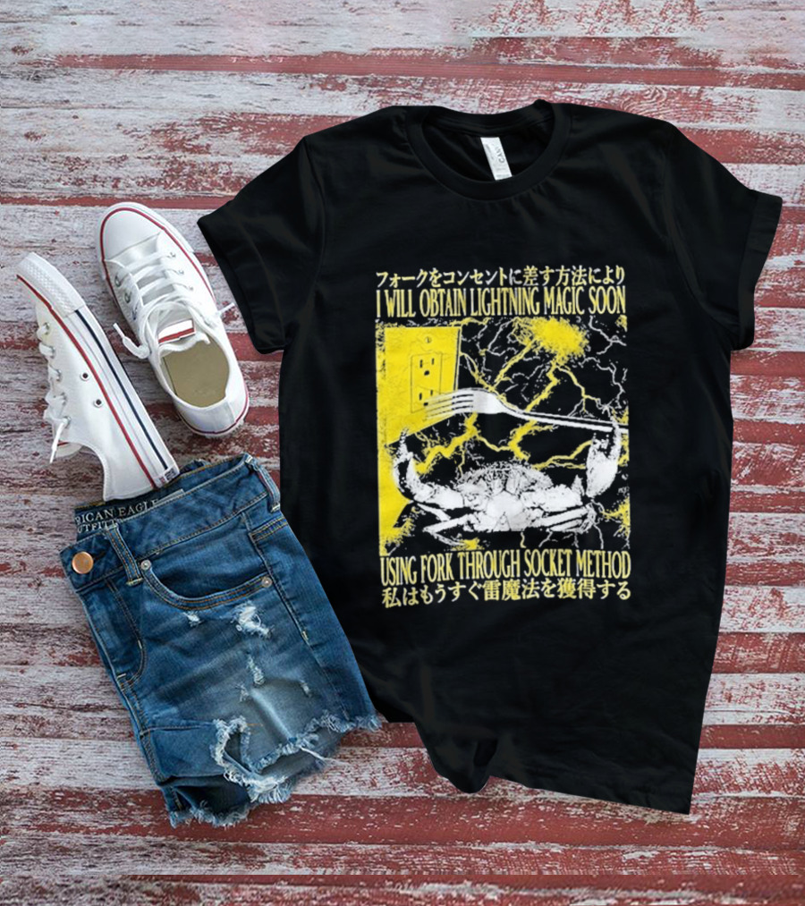 I Will Obtain Lightning Magic Soon Using Fork Through Socket Method T-Shirt