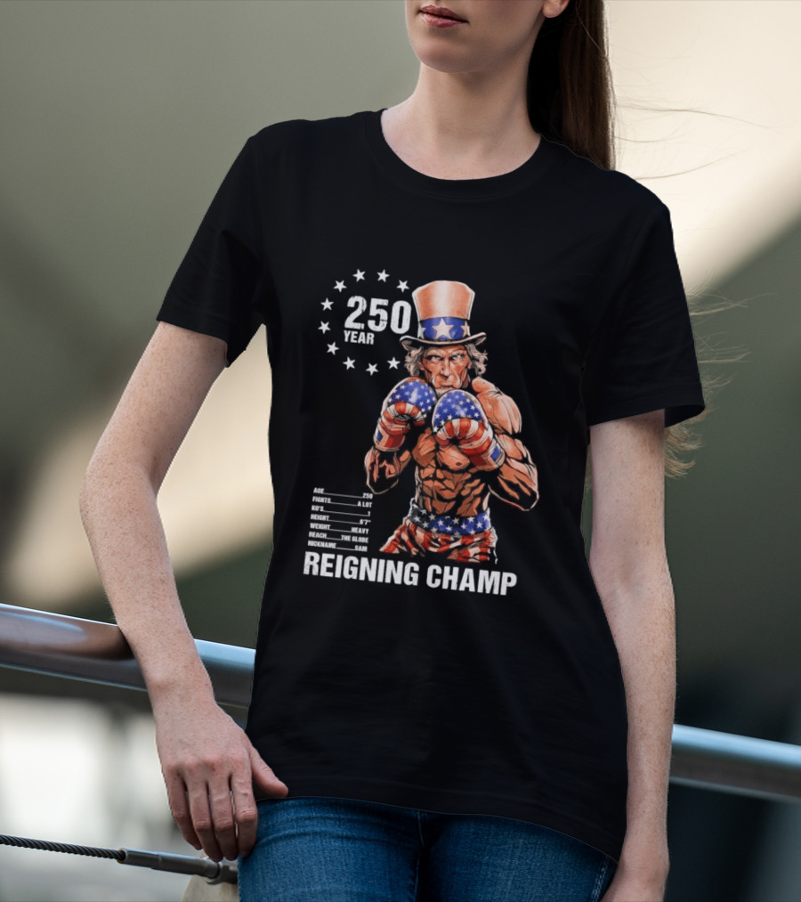250 Year Reigning Champ 2026 Uncle Sam Boxing T-Shirt