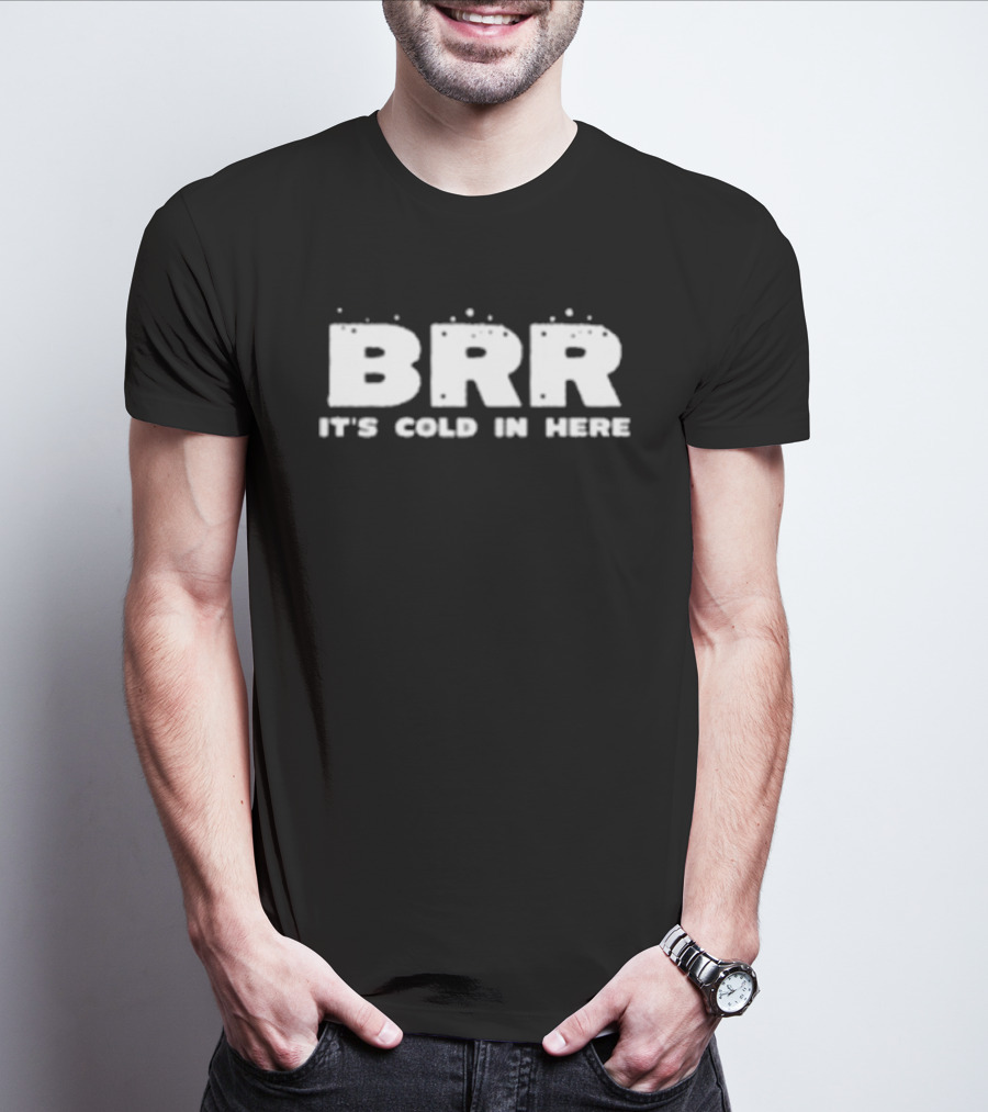 Brr It's Cold In Here Frost Atmosphere T-Shirt