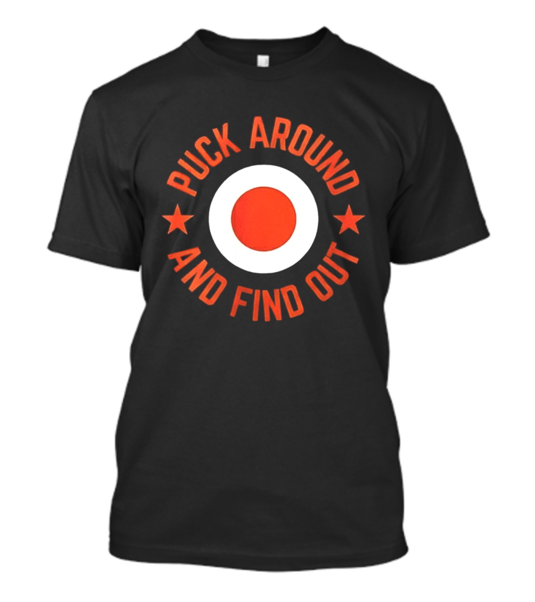 Puck Around And Find Out Philadelphia Flyers Fan Gear T-Shirt