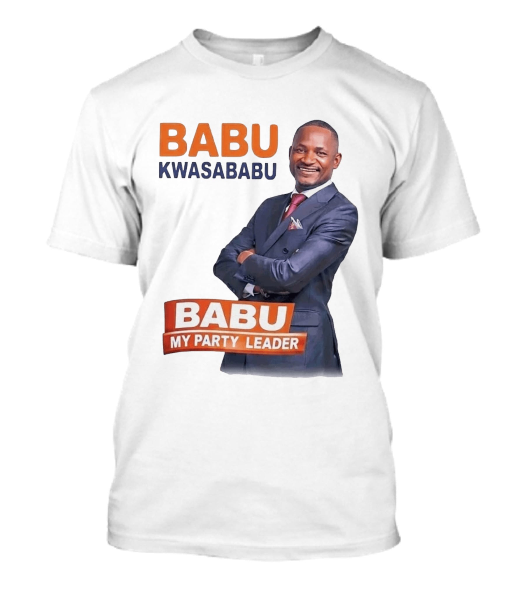 Babu Kwa Sababu Babu My Party Leader T-Shirt