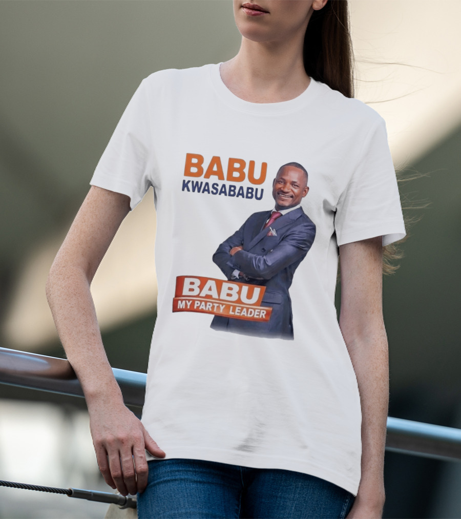 Babu Kwa Sababu Babu My Party Leader T-Shirt
