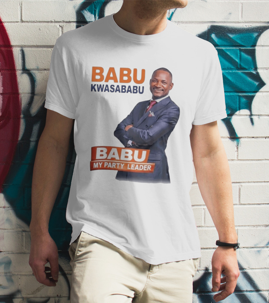 Babu Kwa Sababu Babu My Party Leader T-Shirt