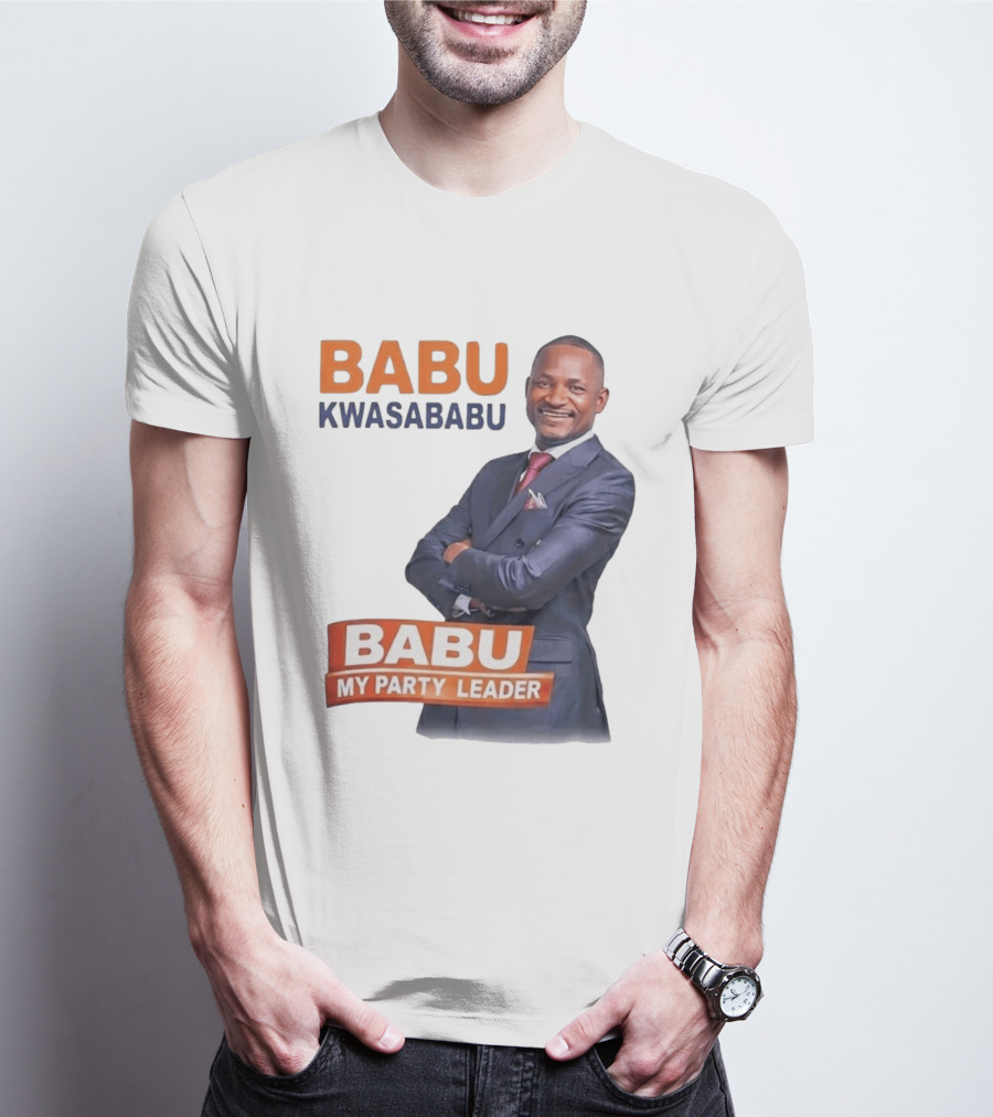 Babu Kwa Sababu Babu My Party Leader T-Shirt