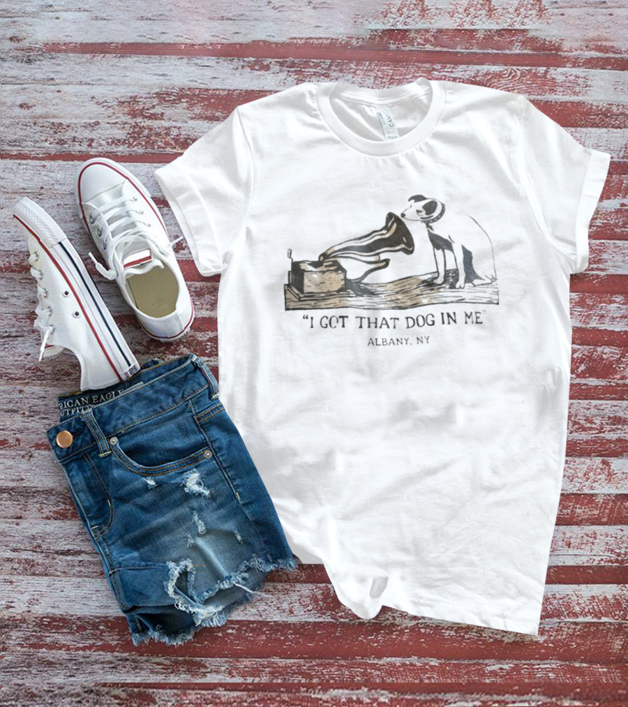 I Got That Dog In Me Albany NY Vintage Record Player Dog T-Shirt