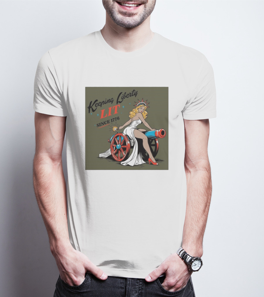 Keeping Liberty Lit Since 1776 Statue Of Liberty Cannon Pin Up T-Shirt