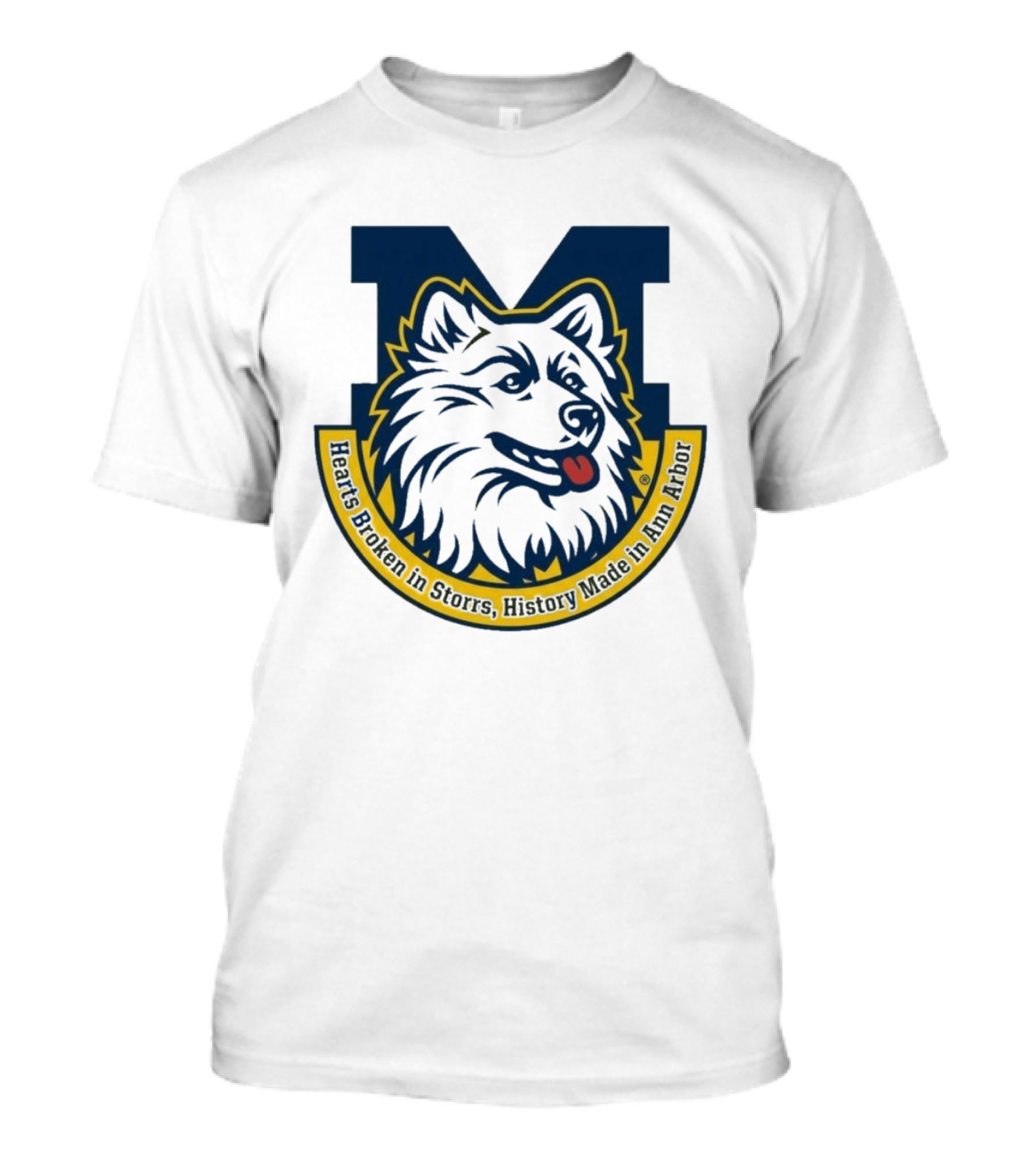 Michigan Hearts Broken In Storrs History Made In Ann Arbor Wolf T-Shirt