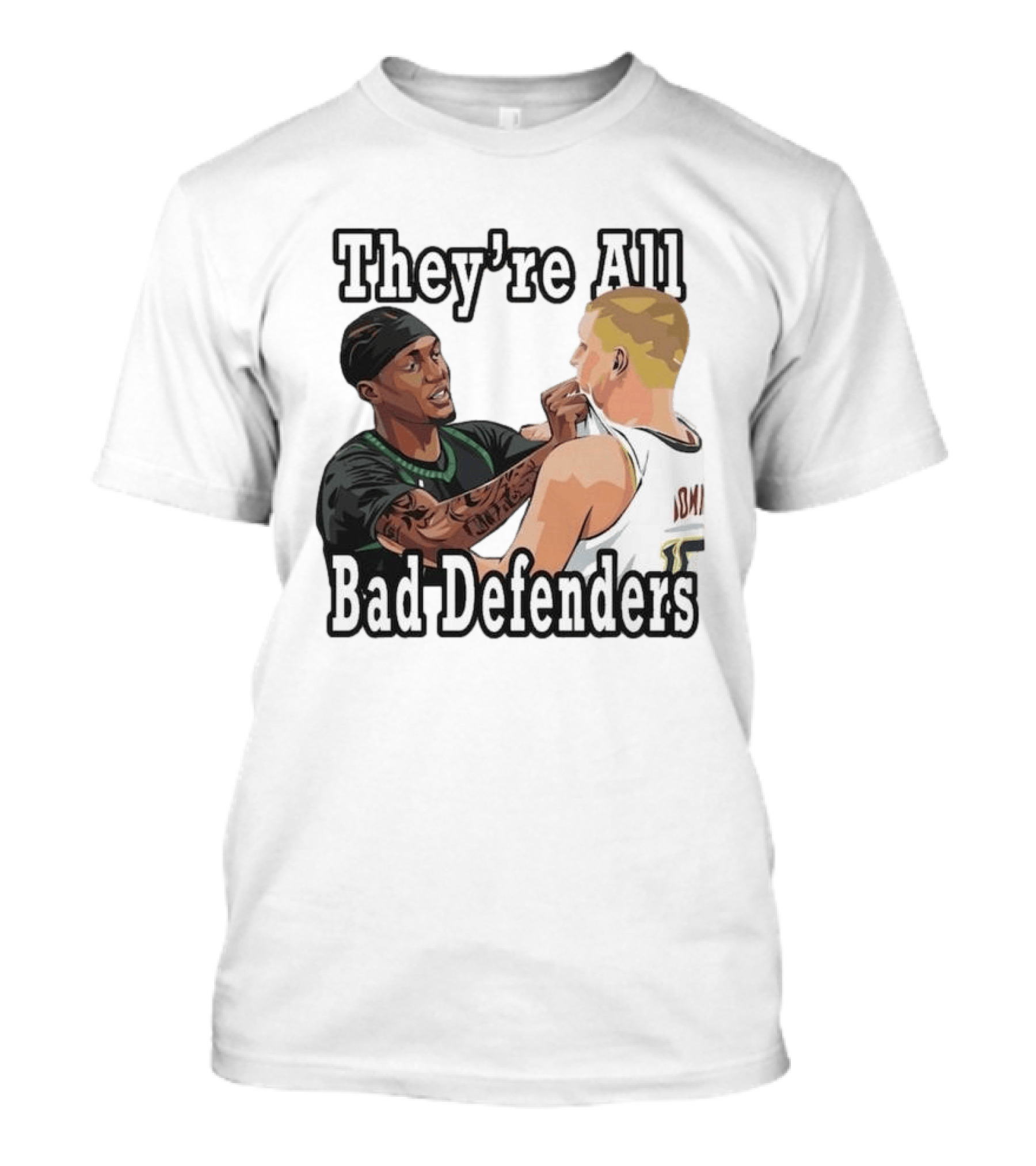 They're All Bad Defenders Minnesota Basketball Player Confrontation T-Shirt