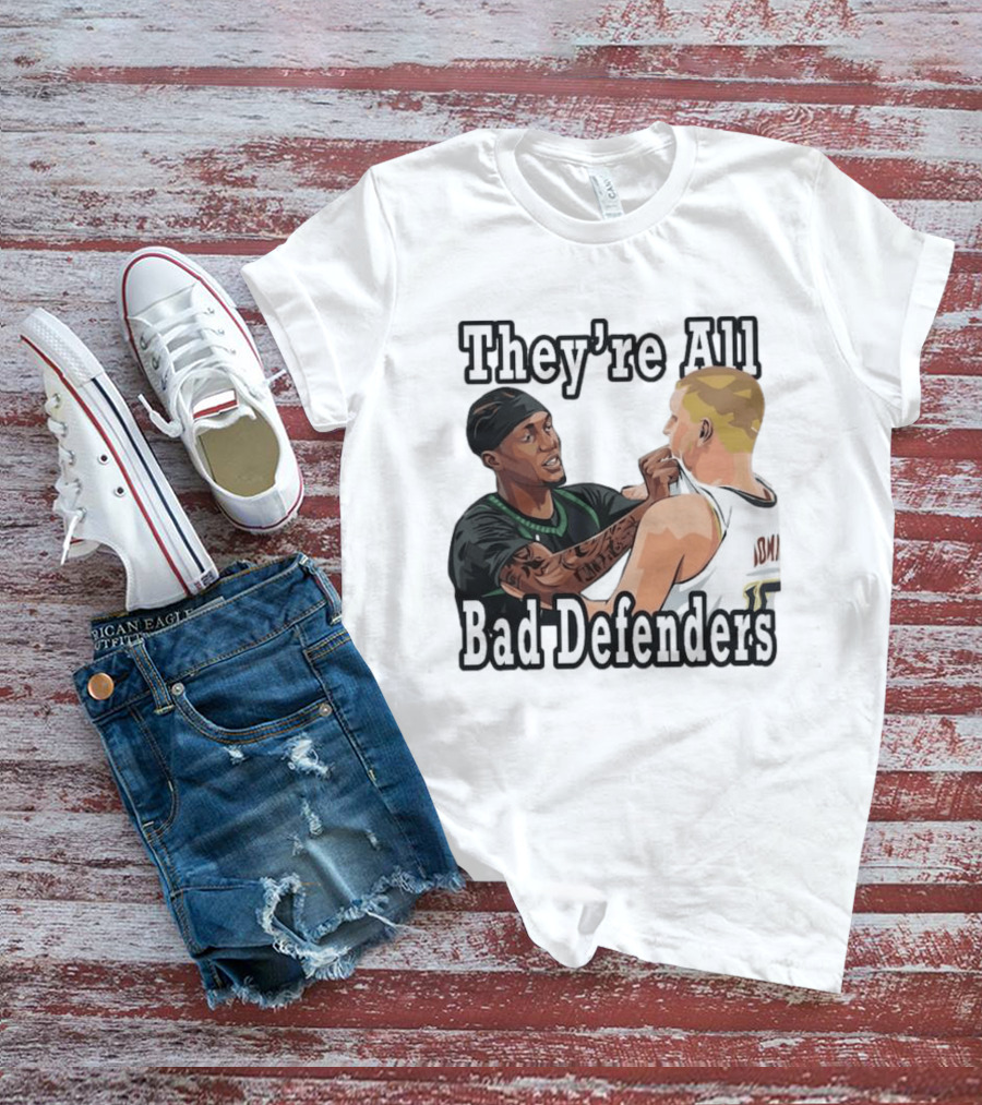 They're All Bad Defenders Minnesota Basketball Player Confrontation T-Shirt
