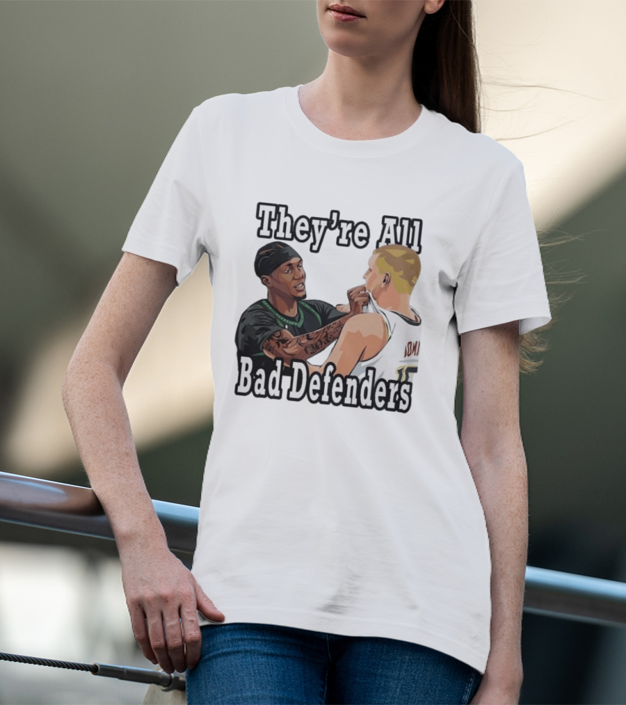They're All Bad Defenders Minnesota Basketball Player Confrontation T-Shirt