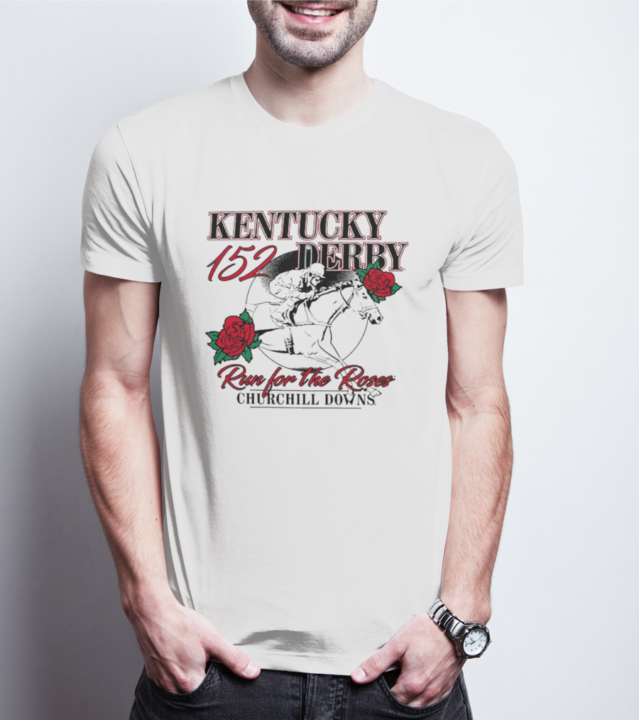 KENTUCKY 152 DERBY Run For The Roses Churchill Downs T-Shirt
