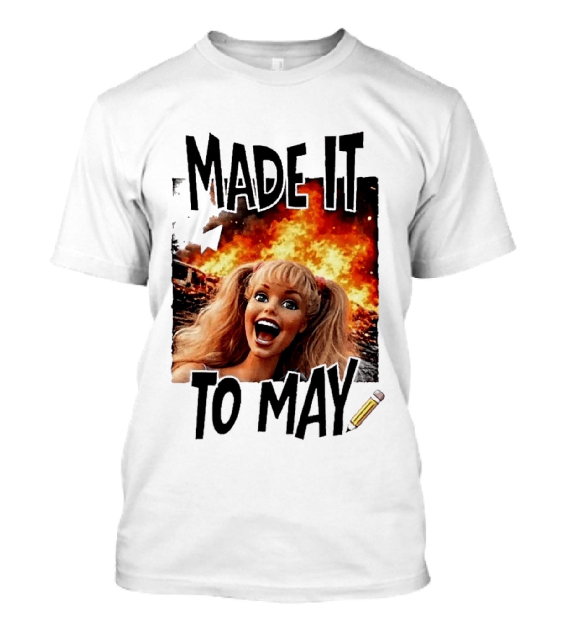 Made It To May Teacher Barbie Doll Face Meme Fire End Of Year School T-Shirt