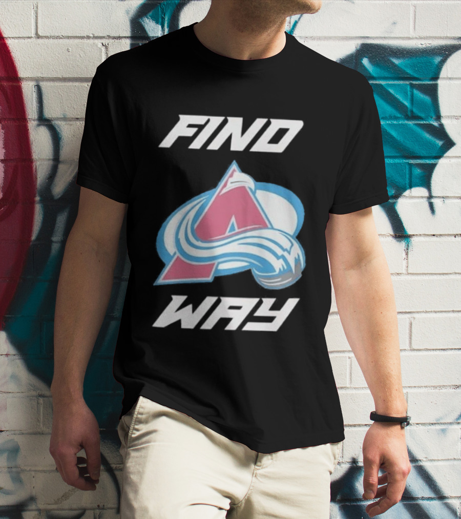 Find A Way Colorado Avalanche T-Shirt