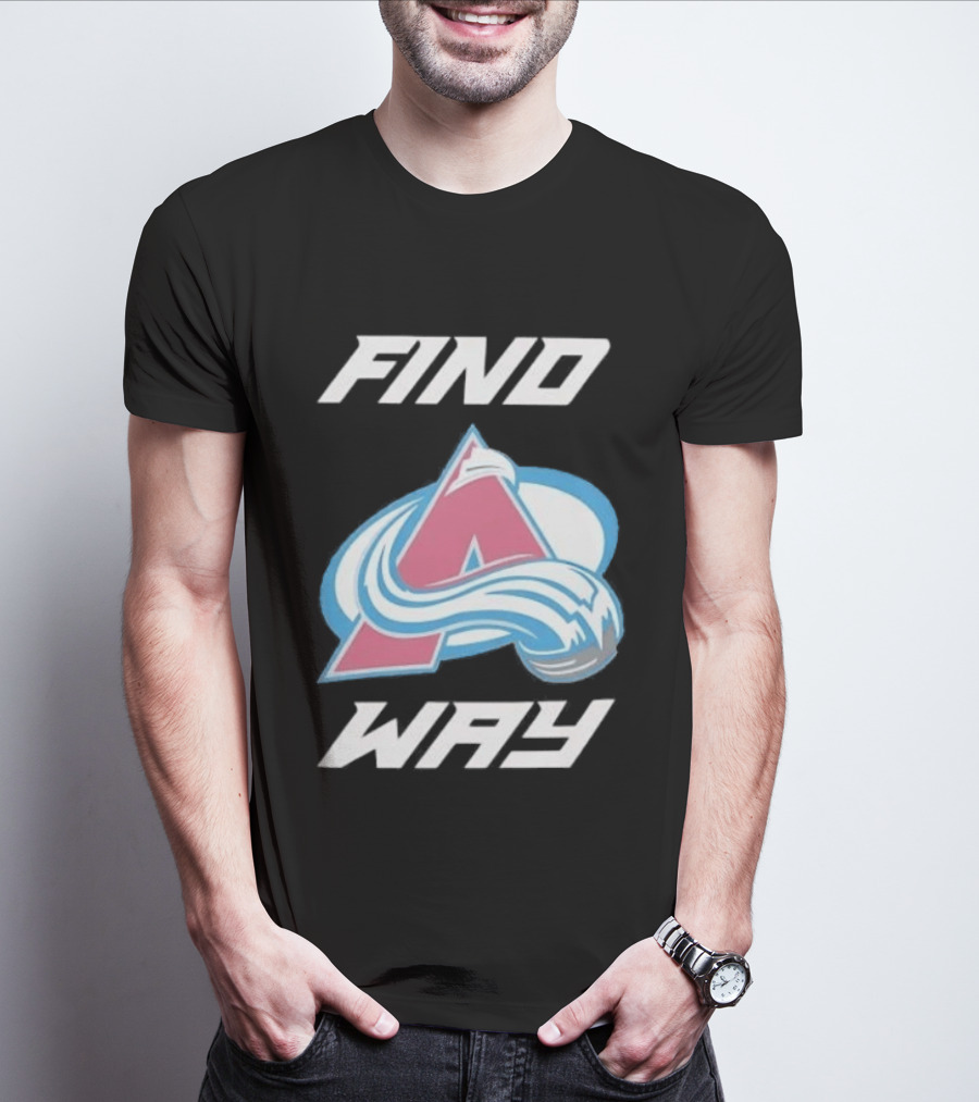 Find A Way Colorado Avalanche T-Shirt