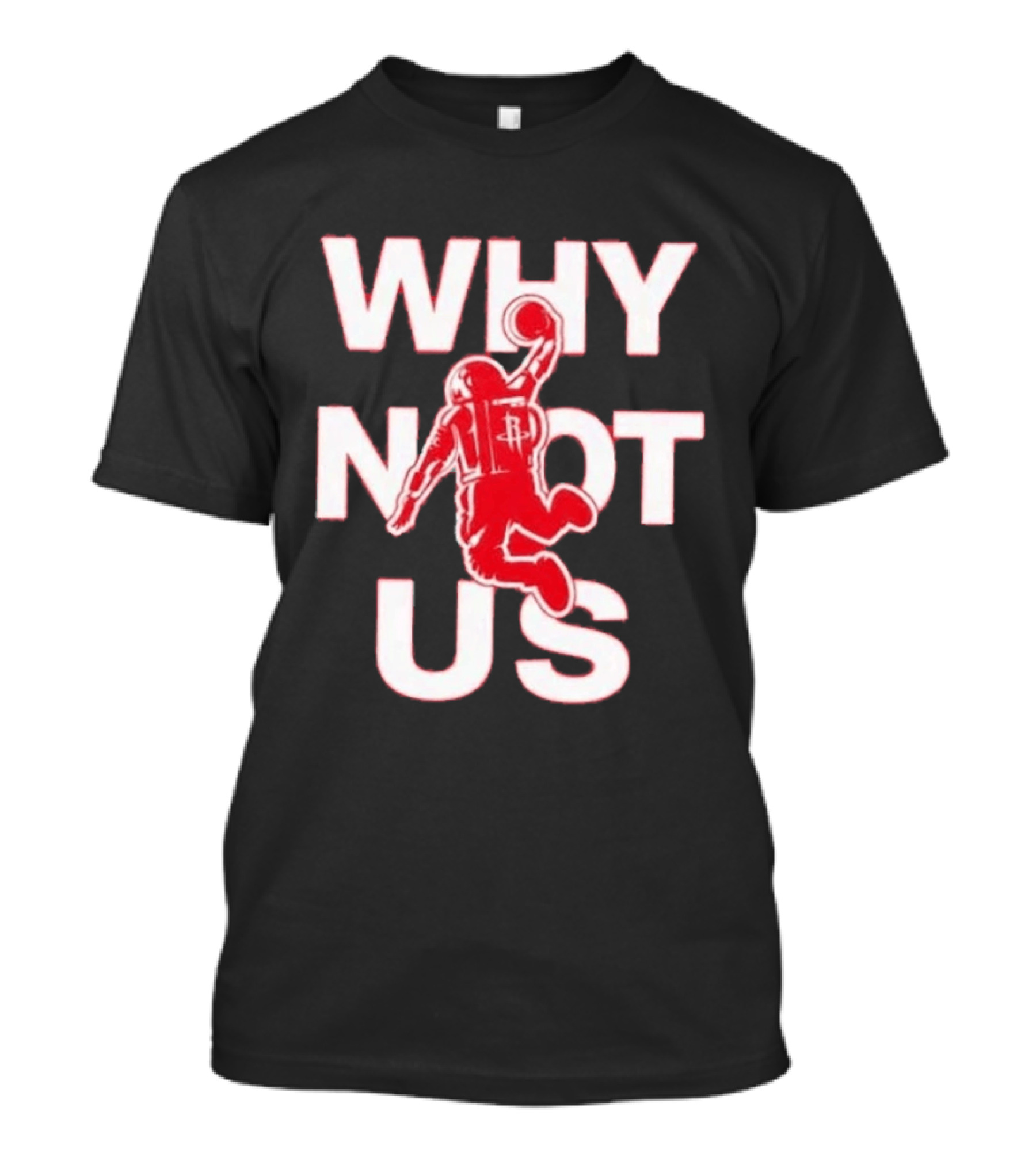Houston Rockets Why Not Us Game 6 Basketball Player Draping Ball T-Shirt